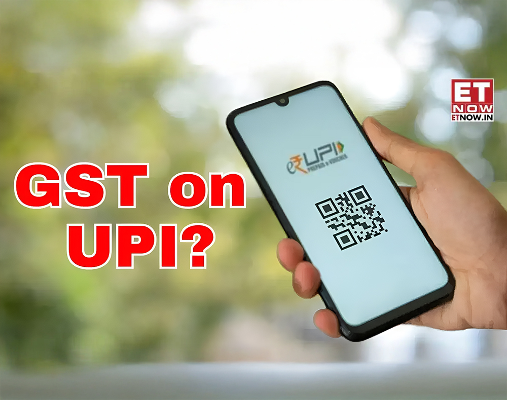 ET Now - GST on UPI payments or transactions above Rs 2000? What experts say